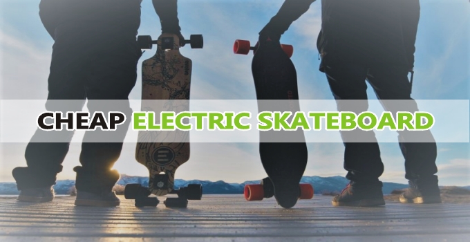 17 Best Cheap Electric Skateboard – 2024 Buying Guide & Reviews