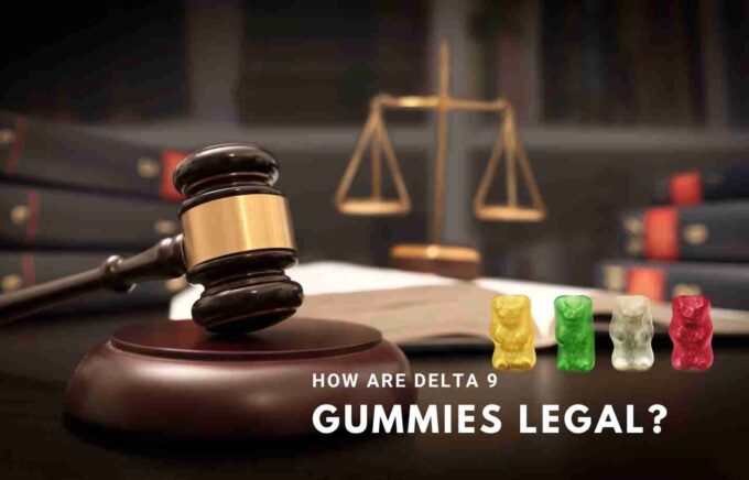 Delta 9 Gummies and Legality